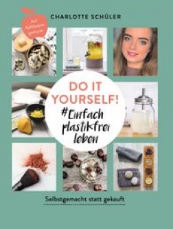 BUCH: DIY #Einfach Plastikfrei Leben von Charlotte Schüler